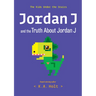 Jordan J and the Truth about Jordan J: The Kids Under the Stairs