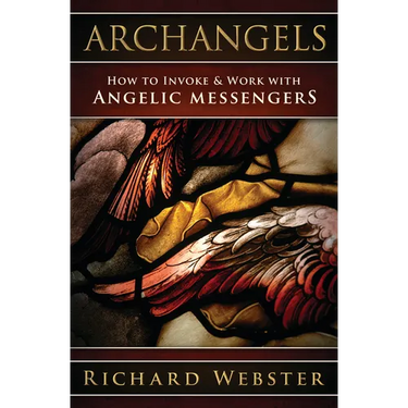 Archangels: How to Invoke & Work with Angelic Messengers