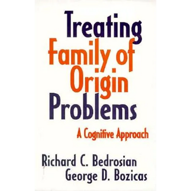 Treating Family of Origin Problems: A Cognitive Approach