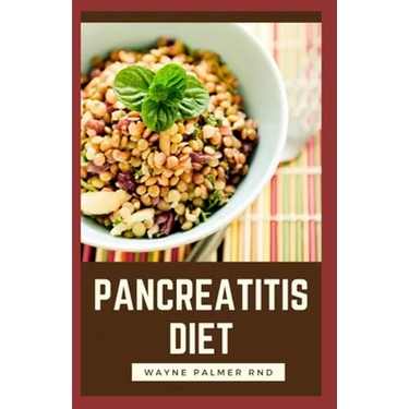 Pancreatitis Diet: The Complete Pancreatitis Diet Cookbook Guide To Help You Against Inflammatory