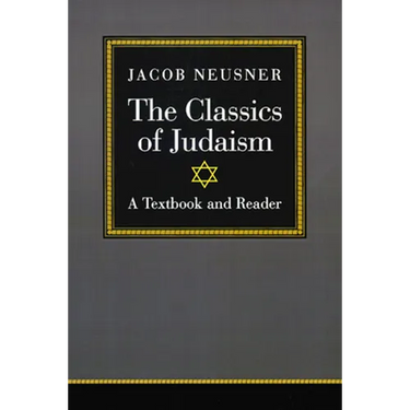 The Classics of Judaism: A Textbook and Reader