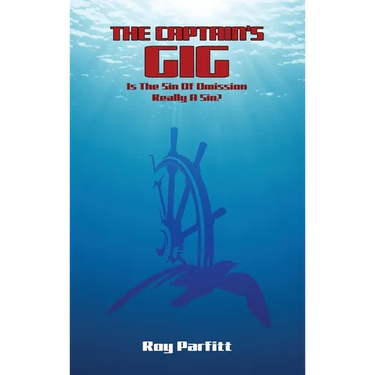 The Captain's Gig: Is The Sin Of Omission Really A Sin?