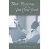 Black Physicians in the Jim Crow South