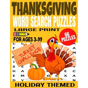 Thanksgiving Word Search Puzzles: Large Print Word Find for Ages 3-99 - Full Page Puzzles All Thanksgiving Themed - Fun and Challenging for Kids and A