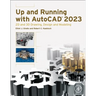 Up and Running with AutoCAD 2023: 2D and 3D Drawing, Design and Modeling