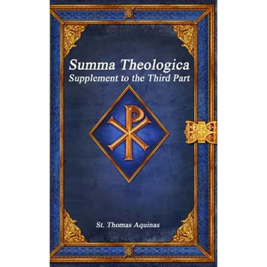 Summa Theologica: Supplement to the Third Part