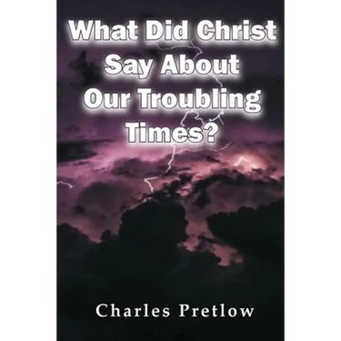 What Did Christ Say About Our Troubling Times?