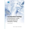 Accelerated Testing: A Practitioner's Guide to Accelerated and Reliability Testing, 2nd Edition