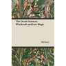 The Occult Sciences - Witchcraft and Low Magic