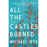 All the Castles Burned