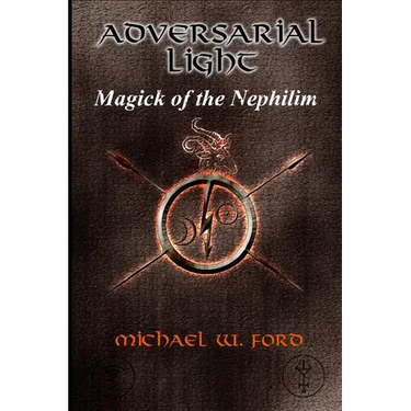 Adversarial Light: Magick of the Nephilim