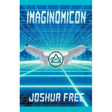 Imaginomicon (Revised Edition): Accessing the Gateway to Higher Universes (A New Grimoire for the Human Spirit)