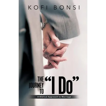 The Journey to "I Do": A Biblical Approach To Marriage
