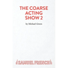 Coarse Acting Show 2