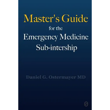 Master's Guide for the Emergency Medicine Sub-Internship