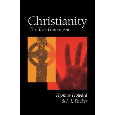 Christianity: The True Humanism