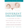 Different Daughters: A History of the Daughters of Bilitis and the Rise of the Lesbian Rights Movement