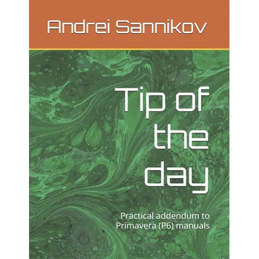 Tip of the day: Practical addendum to Primavera (P6) manuals