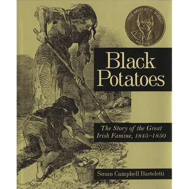 Black Potatoes: The Story of the Great Irish Famine, 1845-1850