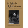 The Maghrib in Question: Essays in History and Historiography