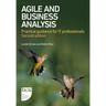 Agile and Business Analysis: Practical Guidance for It Professionals - Second Edition