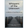 Whispers of the Unknown