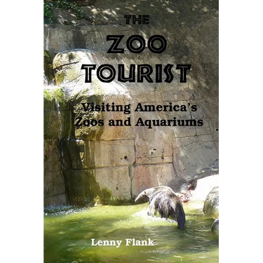 The Zoo Tourist: Visiting America's Zoos and Aquariums