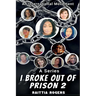 I Broke Out of Prison 2: An International Movement