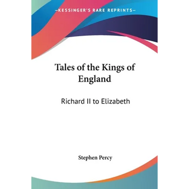Tales of the Kings of England: Richard II to Elizabeth