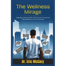 The Wellness Mirage: Beginning to understand the undercurrent of societal and cultural influences on your well-being