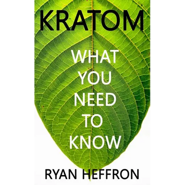 Kratom: What You Need to Know
