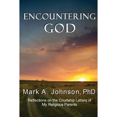 Encountering God: Reflections on the Courtship Letters of My Religious Parents