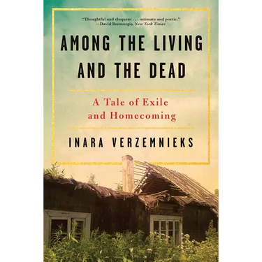 Among the Living and the Dead: A Tale of Exile and Homecoming