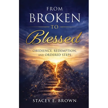 From Broken to Blessed: Obedience, Redemption, and Ordered Steps