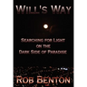 Will's Way: Searching for Light on the Dark Side of Paradise