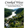 Crooked Ways: A Forty Year Journey Through the Wilds of British Columbia Corrections