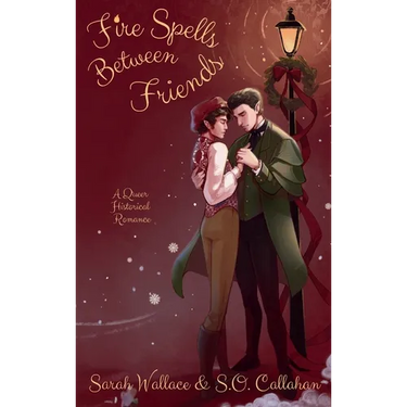 Fire Spells Between Friends: A Queer Historical Romance