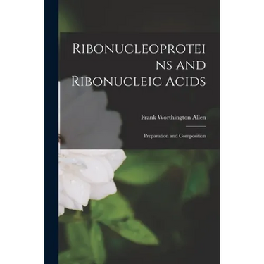 Ribonucleoproteins and Ribonucleic Acids: Preparation and Composition