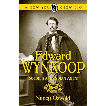 Edward Wynkoop: Soldier and Indian Agent