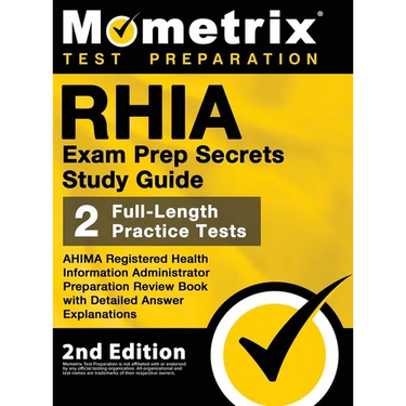 RHIA Exam Prep Secrets Study Guide - AHIMA Registered Health Information Administrator Preparation Review Book, Full-Length Practice Test, Detailed An