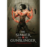 The Sinner and the Gunslinger: A Sinner Sisterhood Novel