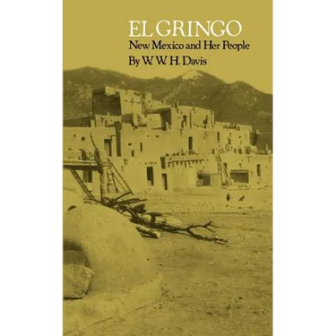 El Gringo: New Mexico and Her People