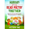 Poetry For Children: HURRAY! LETS ALL READ POETRY TOGETHER! - Watch Your Kids Beam With Joy With These Amazing Poems For Children
