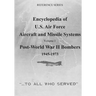 Encyclopedia of U.S. Air Force Aircraft and Missile Systems: Post-World War II Bombers 1945-1973: Volume I