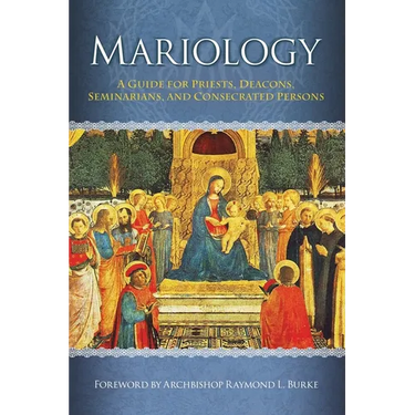 Mariology: A Guide for Priests, Deacons, Seminarians and Consecrated Persons