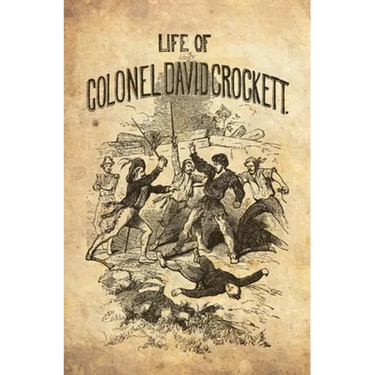 The Life Of Col. David Crockett, Written By Himself.