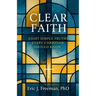 Clear Faith: Eight Simple Truths Every Christian Should Know