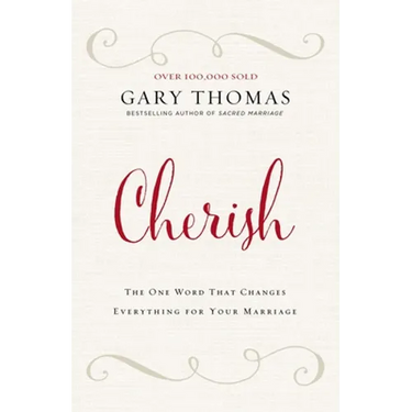 Cherish: The One Word That Changes Everything for Your Marriage