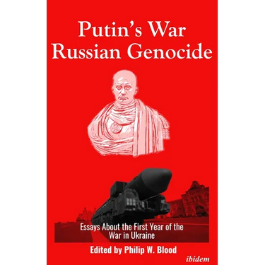 Putin's War, Russian Genocide: Essays about the First Year of the War in Ukraine