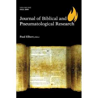 Journal of Biblical and Pneumatological Research: Volume One, 2009